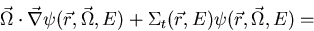 \begin{displaymath}
\vec \Omega \cdot \vec \nabla \psi (\vec r,\vec \Omega,E )+\Sigma 
_t(\vec r,E)\psi (\vec r,\vec \Omega,E )=\end{displaymath}