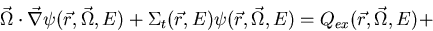 \begin{displaymath}
\vec \Omega \cdot \vec \nabla \psi (\vec r,\vec \Omega,E )+\...
 ...,E)\psi (\vec r,\vec \Omega,E )=
Q_{ex}(\vec r,\vec \Omega,E )+\end{displaymath}