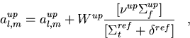 \begin{displaymath}
{a_{l,m}^{up}}={a_{l,m}^{up}} +
 W^{up}{[{\nu^{up}\Sigma_f^{up}}]
 \over{[\Sigma_t^{ref} + \delta^{ref}]}}\;\;\;, 
 \end{displaymath}