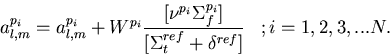 \begin{displaymath}
{a_{l,m}^{p_i}}={a_{l,m}^{p_i}} +
 W^{p_i}{[{\nu^{p_i}\Sigma...
 ...}]
 \over{[\Sigma_t^{ref} + \delta^{ref}]}}\;\;\;;i=1,2,3,...N.\end{displaymath}