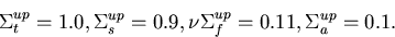 \begin{displaymath}
\Sigma_t^{up}=1.0, \Sigma_s^{up}=0.9, \nu\Sigma_f^{up}=0.11, \Sigma_a^{up}=0.1.\end{displaymath}