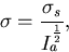 \begin{displaymath}
\sigma = \frac{\sigma_s}{I_a^{\frac{1}{2}}},\end{displaymath}