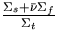 ${\frac{\Sigma_s+\bar\nu\Sigma_f}{\Sigma_t}}$